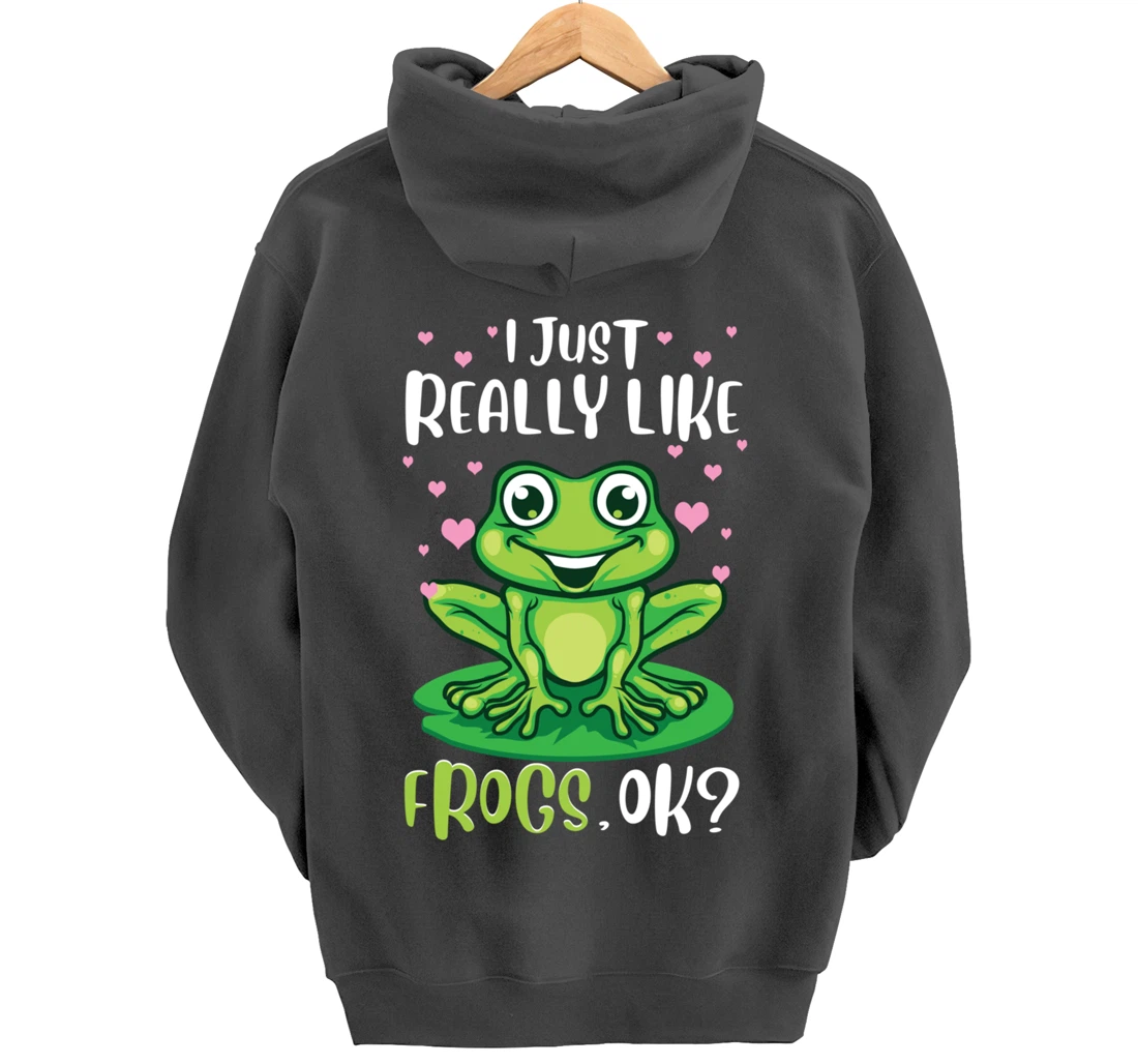 I Just Really Like Frogs, Ok Funny Tree Frog Women Girls Pullover Hoodie