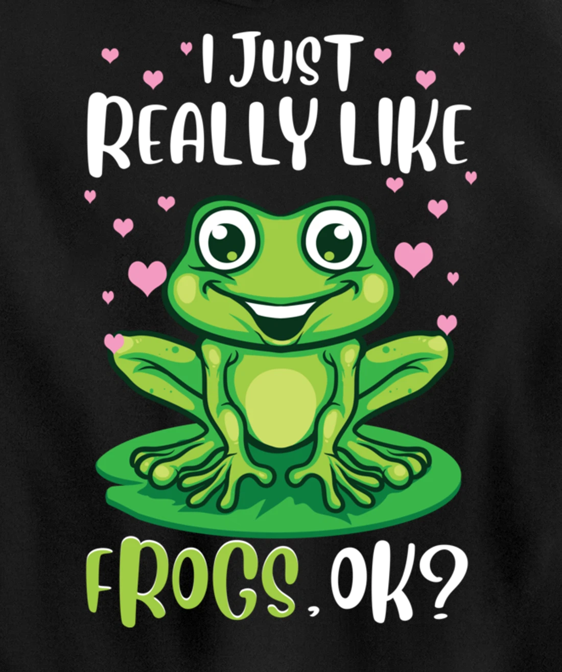 I Just Really Like Frogs, Ok Funny Tree Frog Women Girls Pullover Hoodie