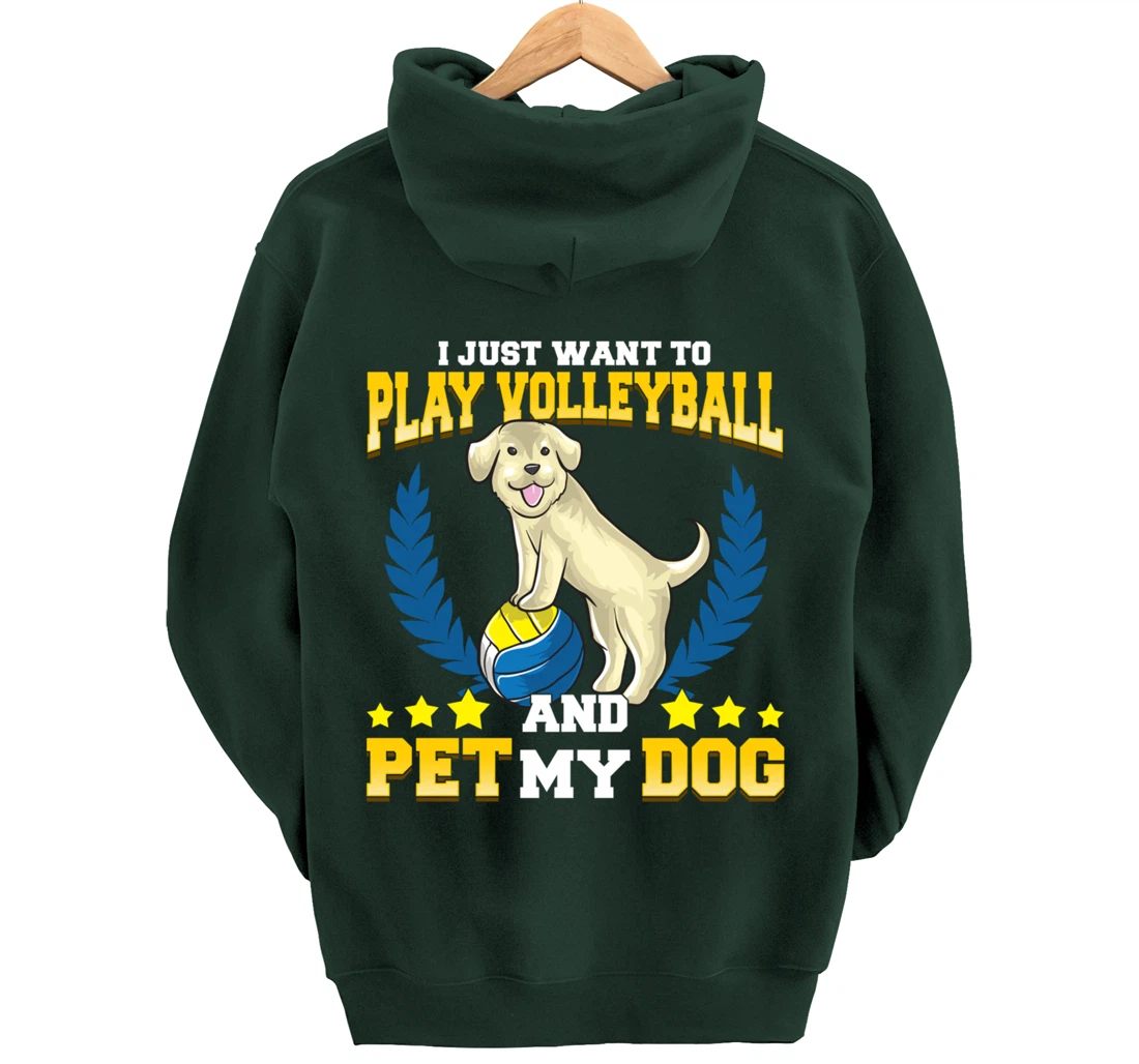 Cute & Funny I Just Want To Play Volleyball and Pet My Dog Pullover Hoodie