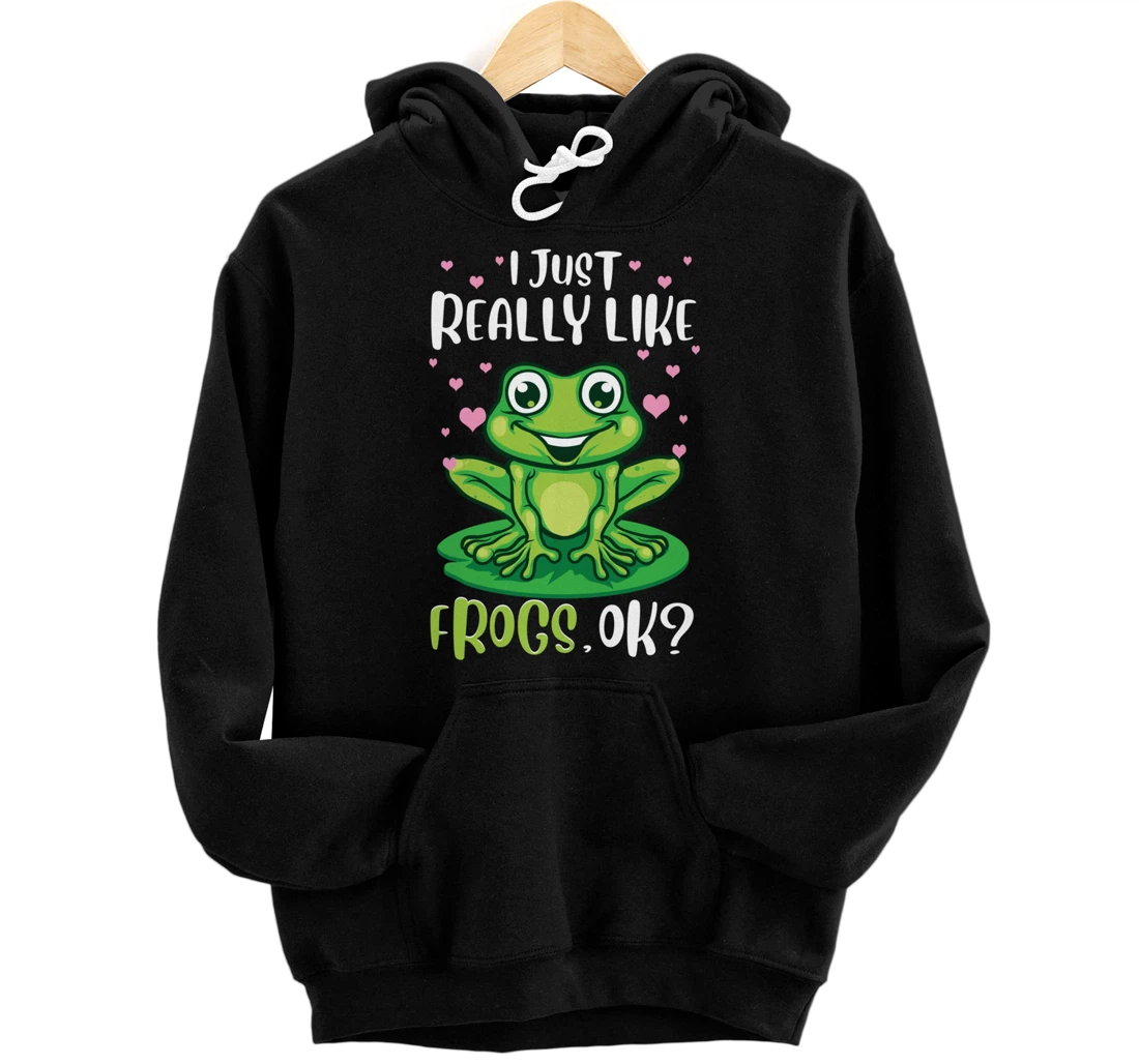 I Just Really Like Frogs, Ok Funny Tree Frog Women Girls Pullover Hoodie
