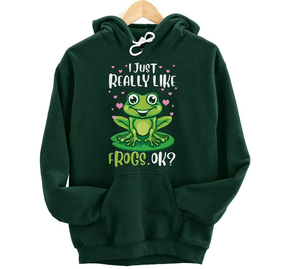 I Just Really Like Frogs, Ok Funny Tree Frog Women Girls Pullover Hoodie