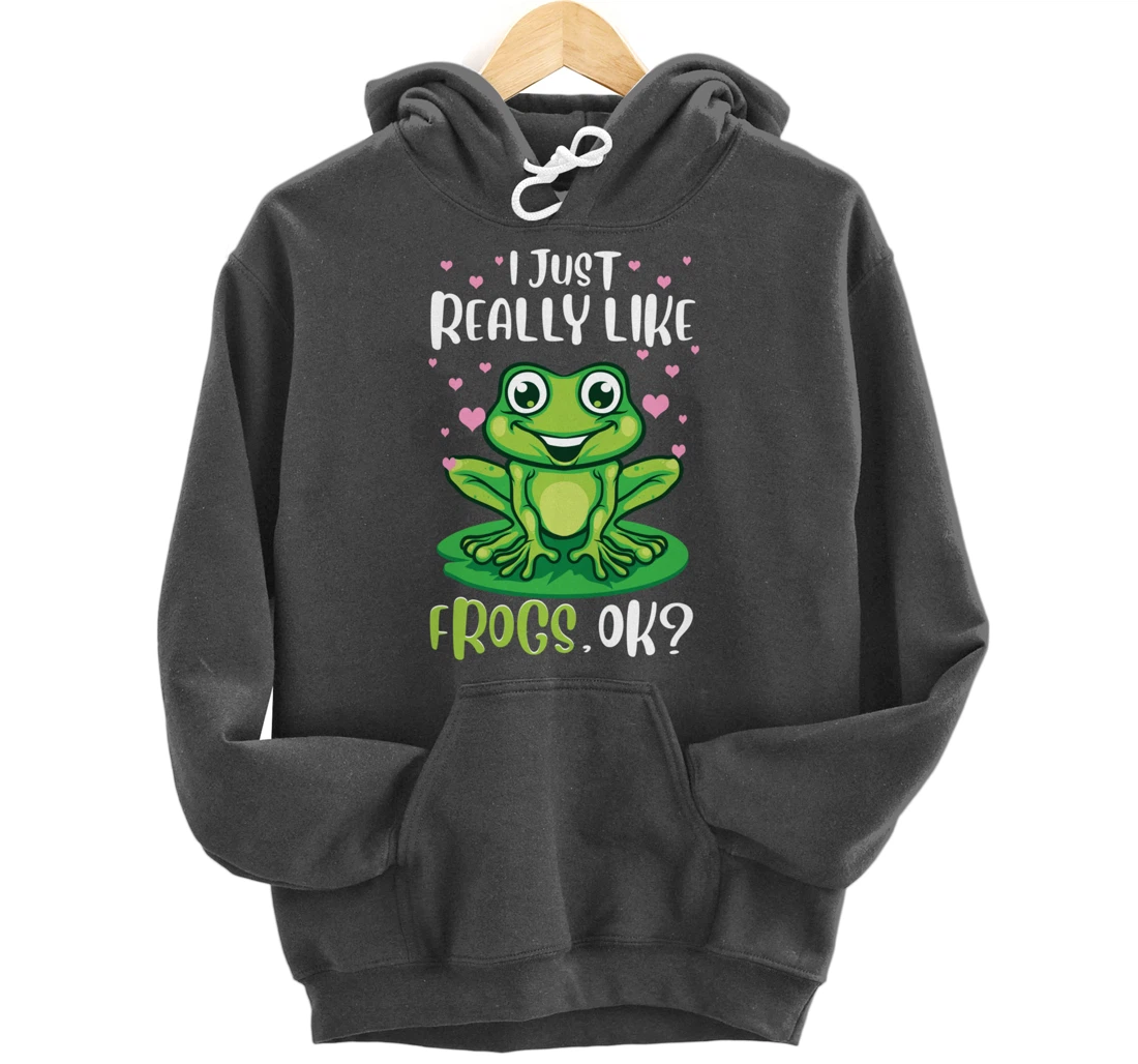 I Just Really Like Frogs, Ok Funny Tree Frog Women Girls Pullover Hoodie
