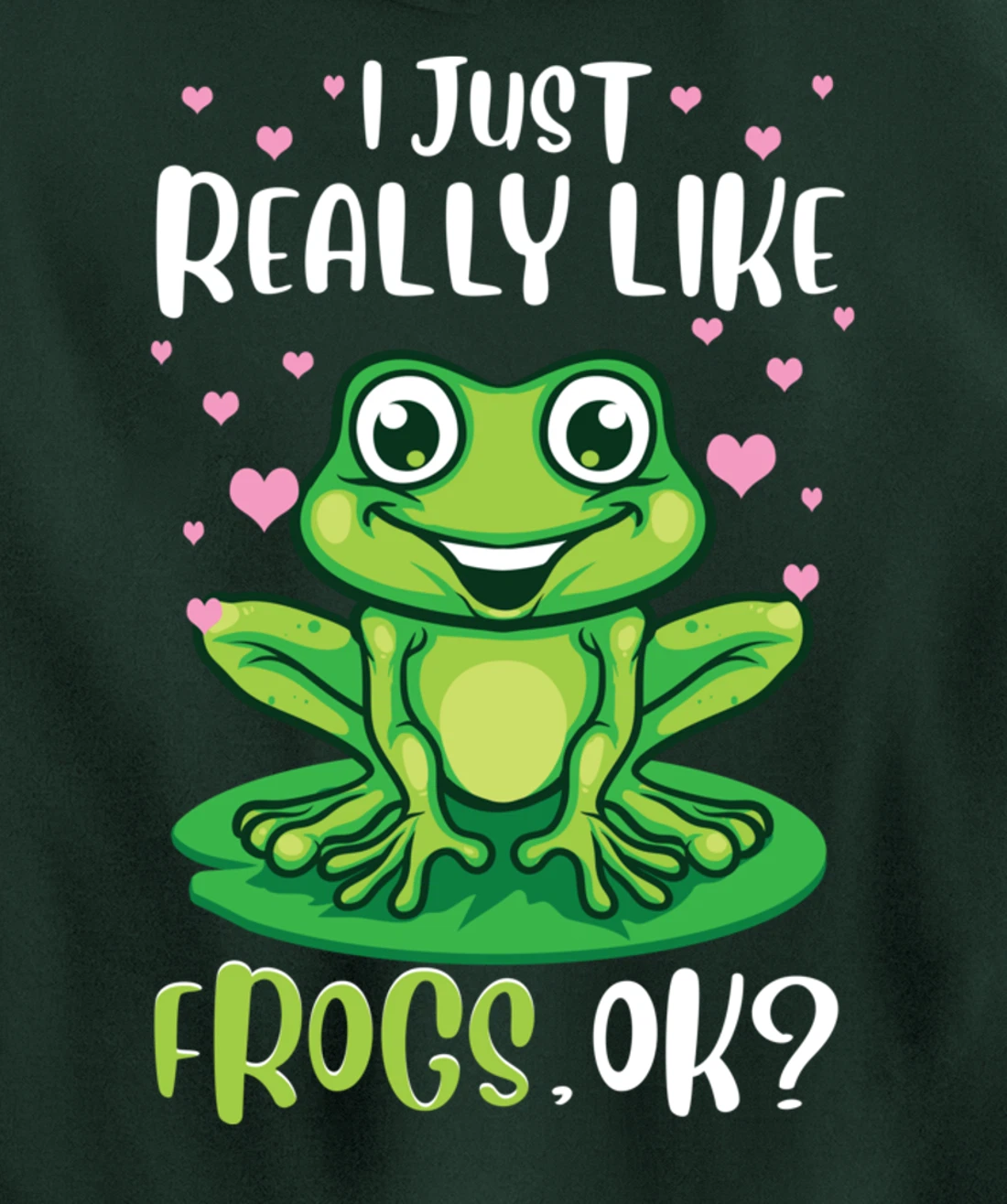 I Just Really Like Frogs, Ok Funny Tree Frog Women Girls Pullover Hoodie