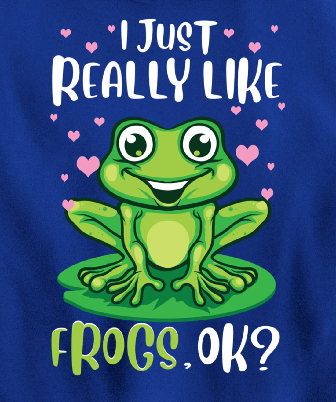 I Just Really Like Frogs, Ok Funny Tree Frog Women Girls Pullover Hoodie