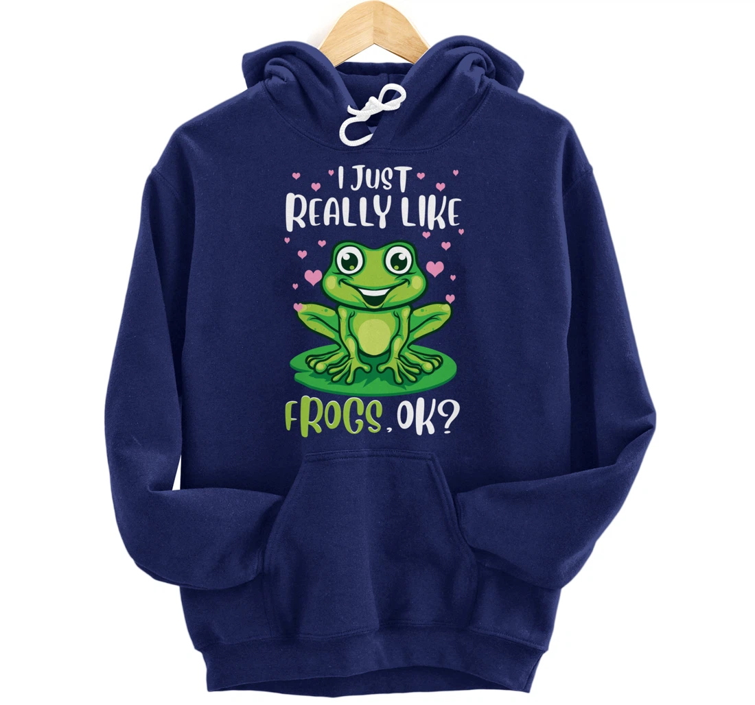 I Just Really Like Frogs, Ok Funny Tree Frog Women Girls Pullover Hoodie