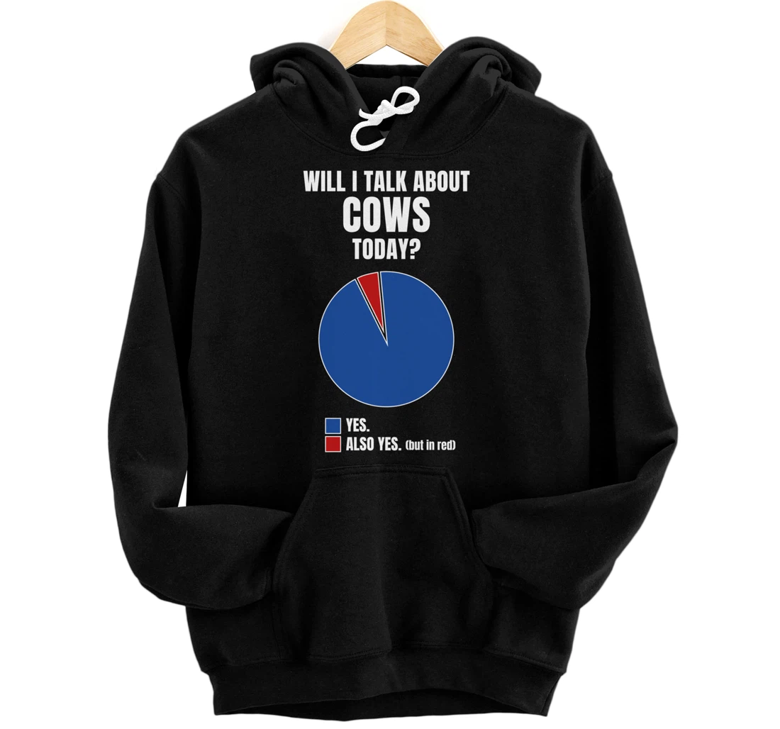 Will I Talk About Cows Clothes Art Cattle Farmer Gift Cow Pullover Hoodie