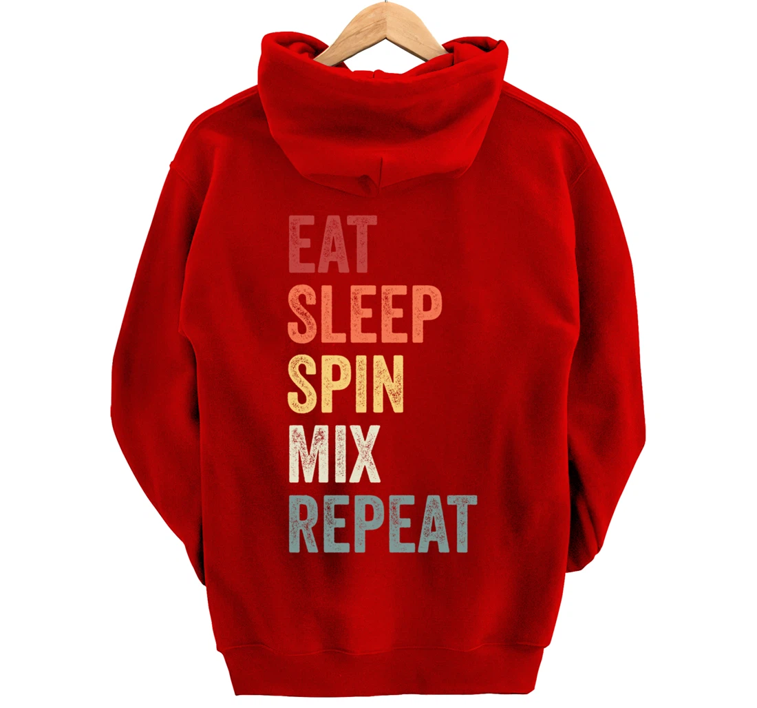 Eat Sleep Spin MIx Repeat Dj Gift Pullover Hoodie