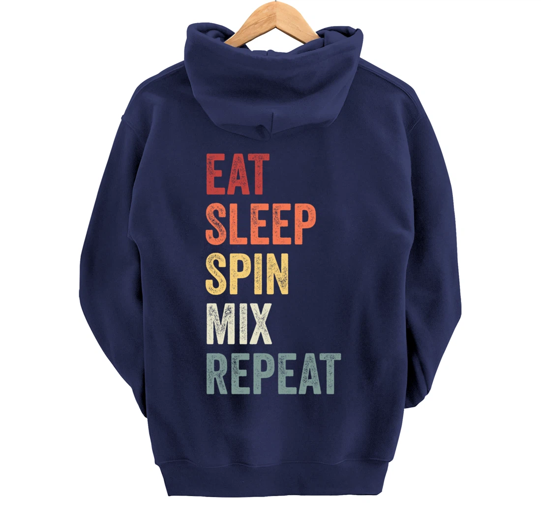 Eat Sleep Spin MIx Repeat Dj Gift Pullover Hoodie