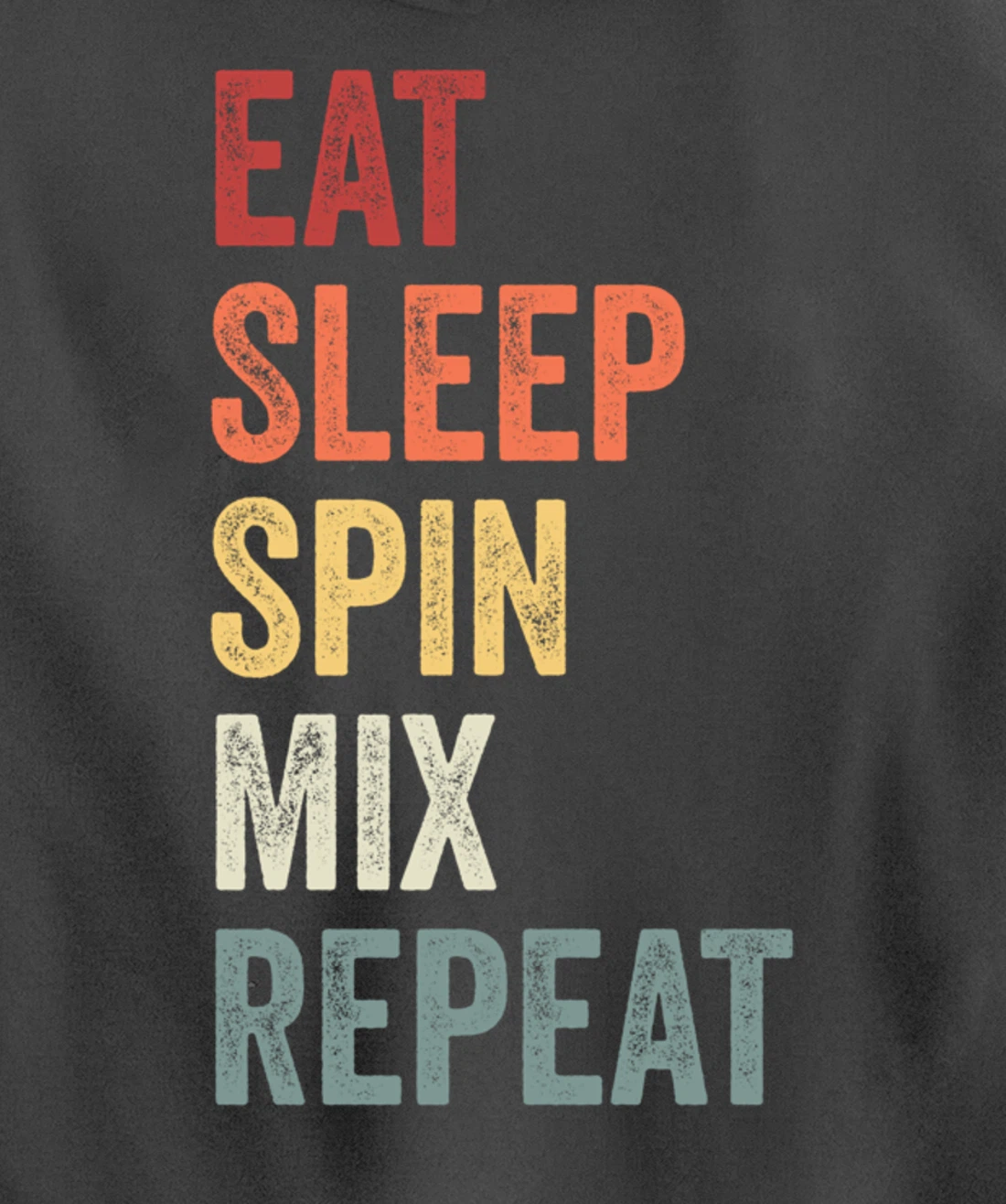 Eat Sleep Spin MIx Repeat Dj Gift Pullover Hoodie