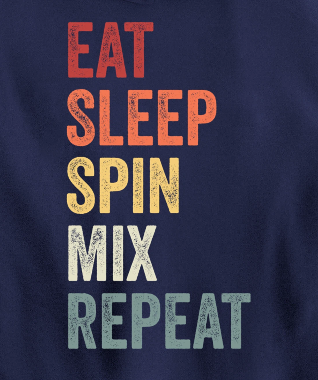 Eat Sleep Spin MIx Repeat Dj Gift Pullover Hoodie