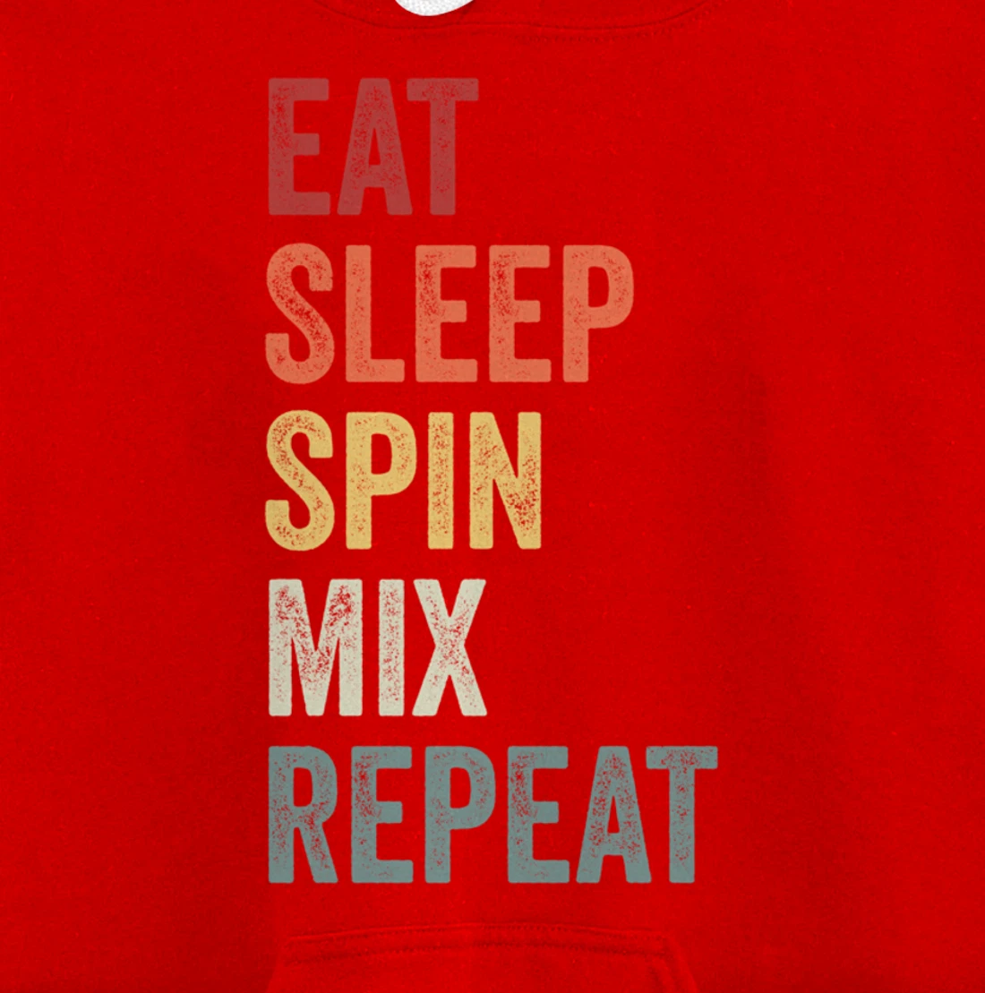 Eat Sleep Spin MIx Repeat Dj Gift Pullover Hoodie