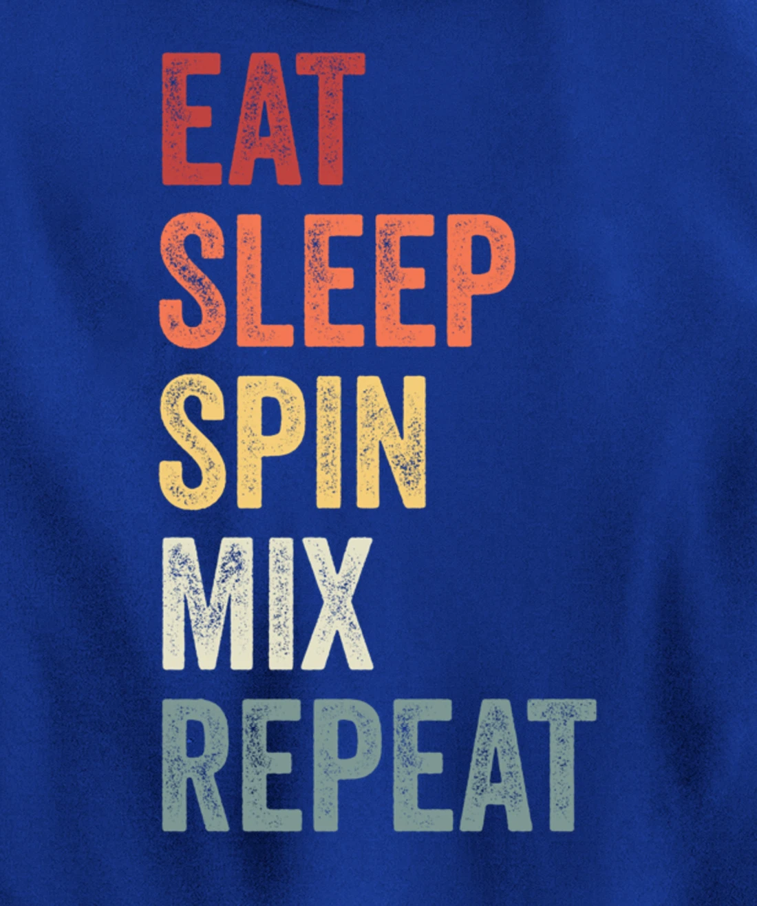 Eat Sleep Spin MIx Repeat Dj Gift Pullover Hoodie
