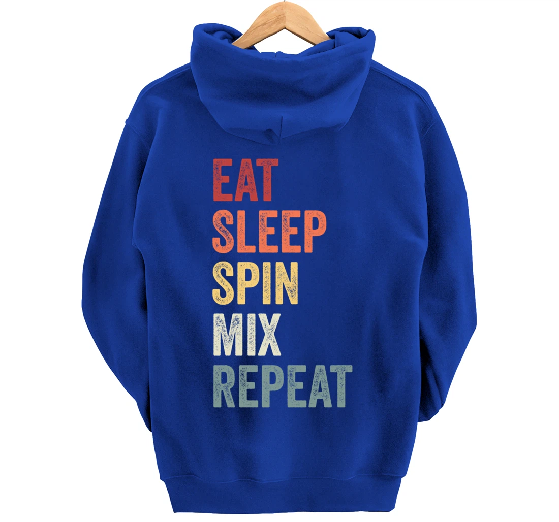 Eat Sleep Spin MIx Repeat Dj Gift Pullover Hoodie