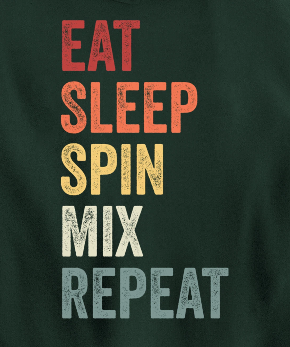 Eat Sleep Spin MIx Repeat Dj Gift Pullover Hoodie