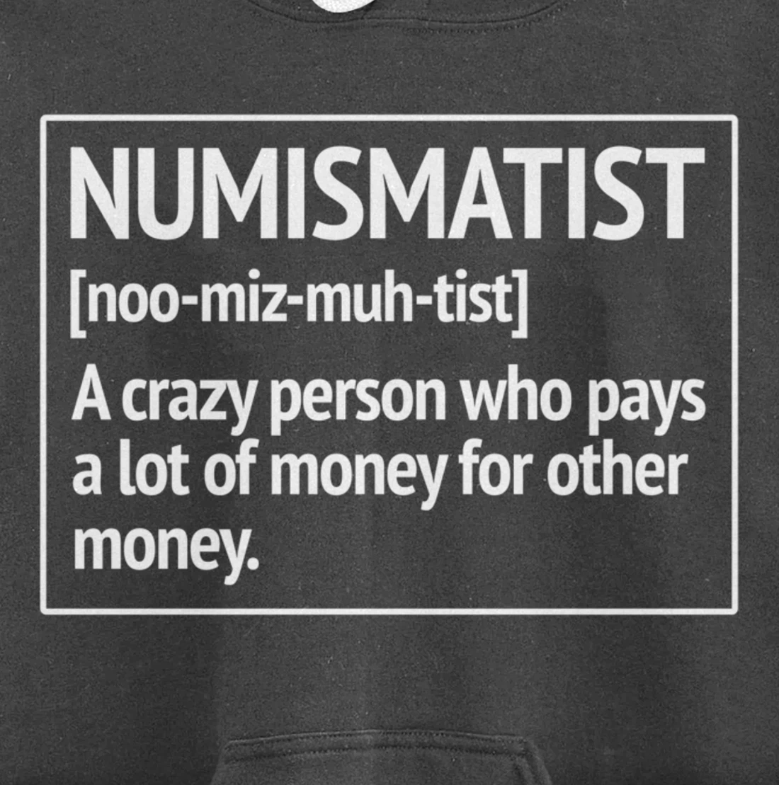 Numismatist Definition Money For Money Coin Collecting Pullover Hoodie