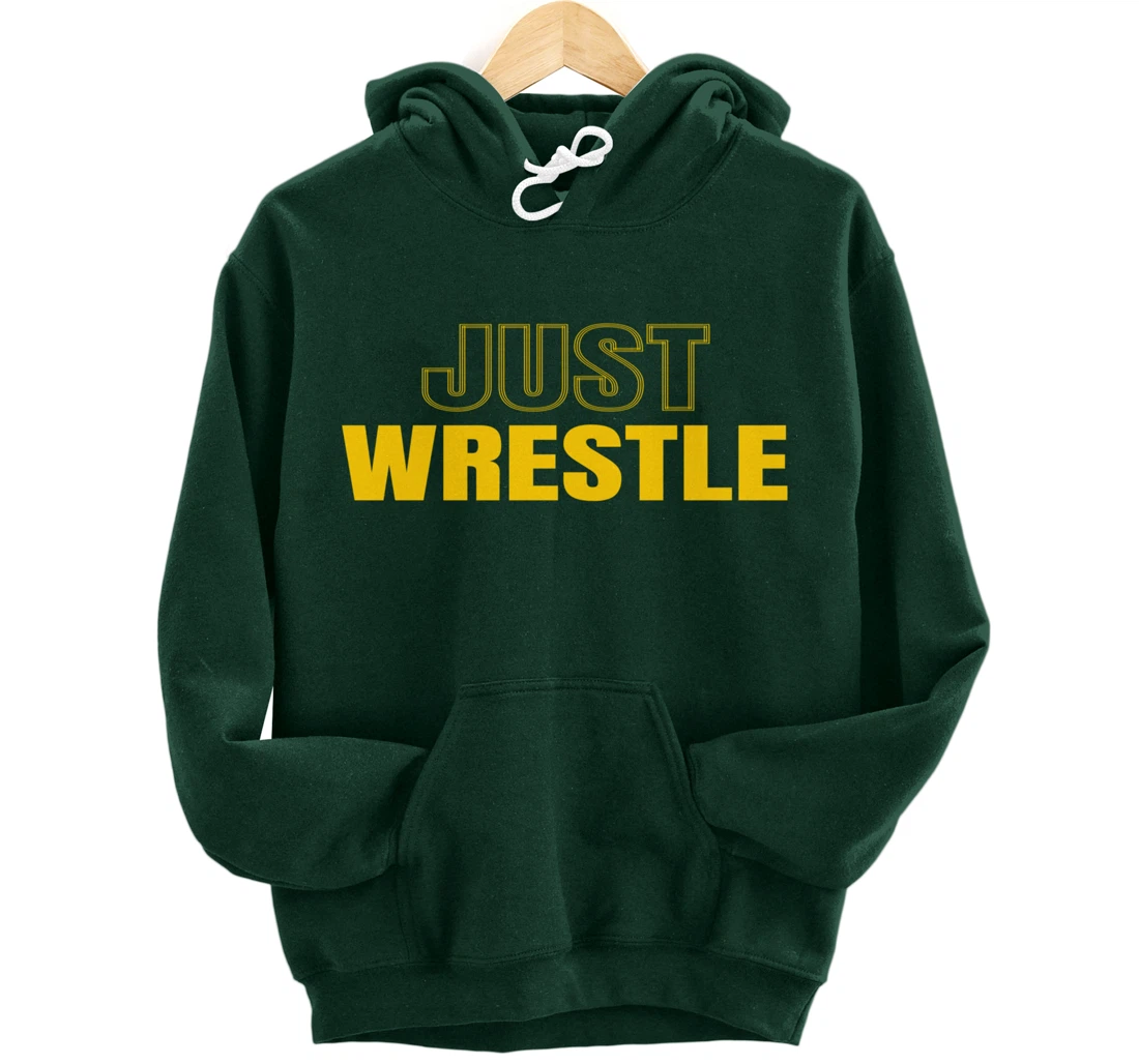 Just Wrestle Iowa Wrestling Team Wrestler The Hawkeye State Pullover Hoodie