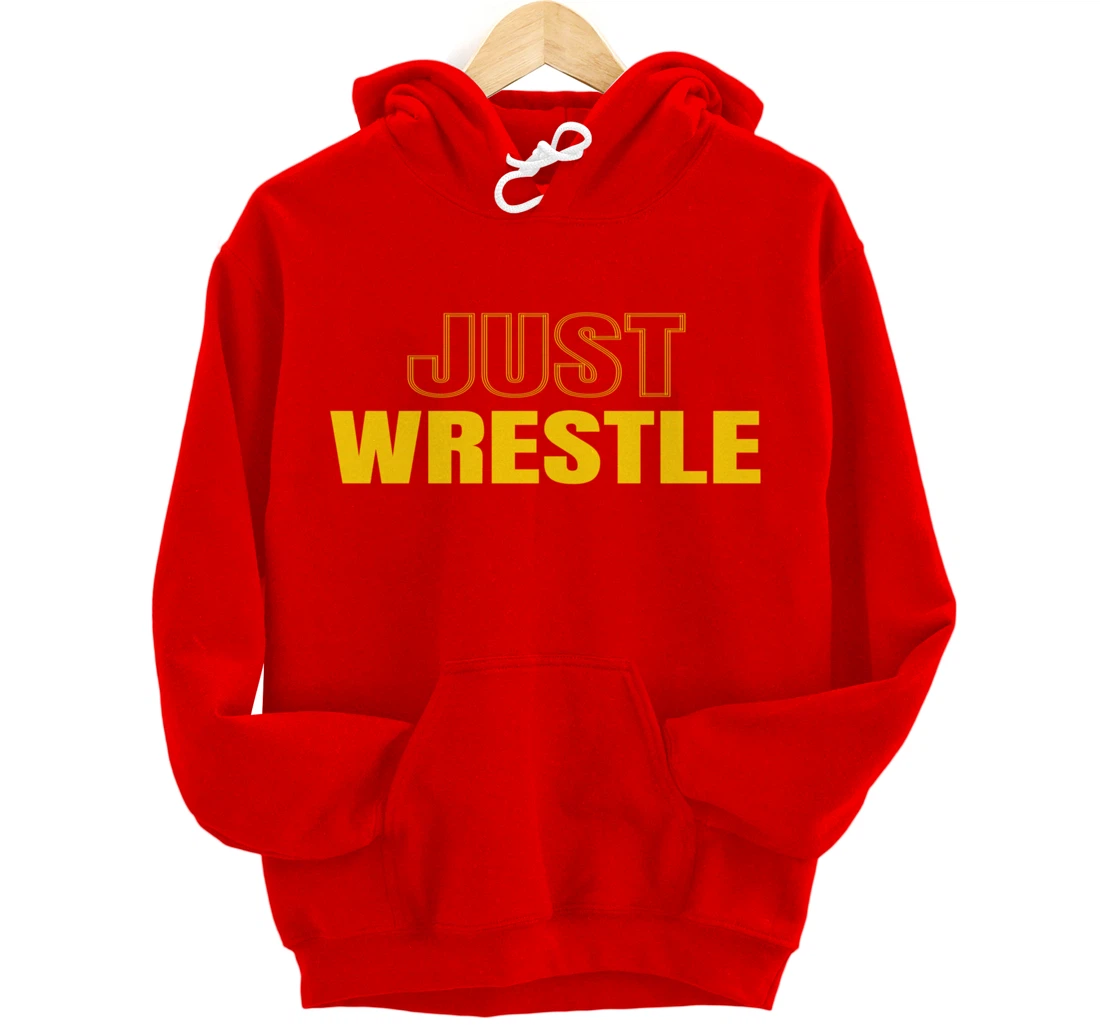 Just Wrestle Iowa Wrestling Team Wrestler The Hawkeye State Pullover Hoodie
