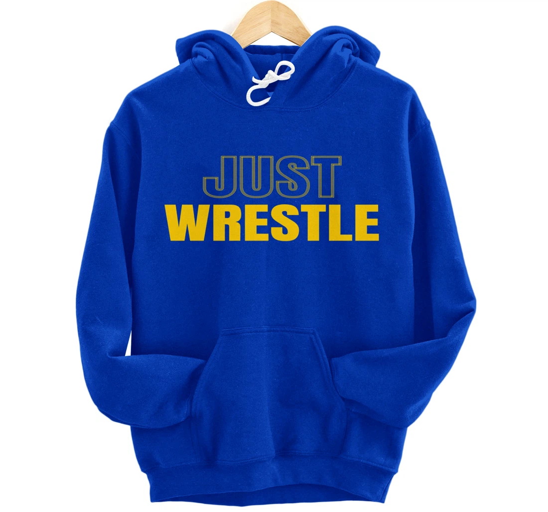 Just Wrestle Iowa Wrestling Team Wrestler The Hawkeye State Pullover Hoodie