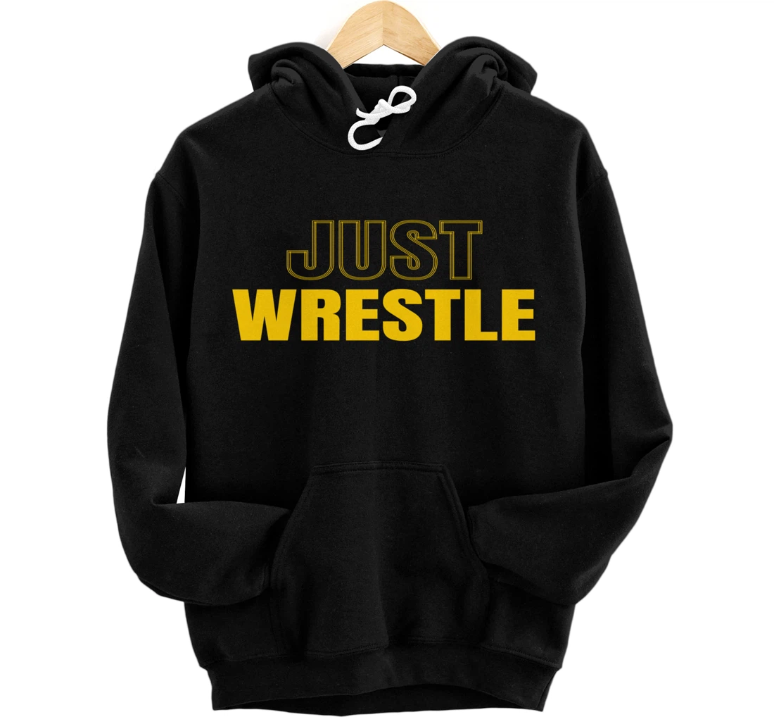 Just Wrestle Iowa Wrestling Team Wrestler The Hawkeye State Pullover Hoodie