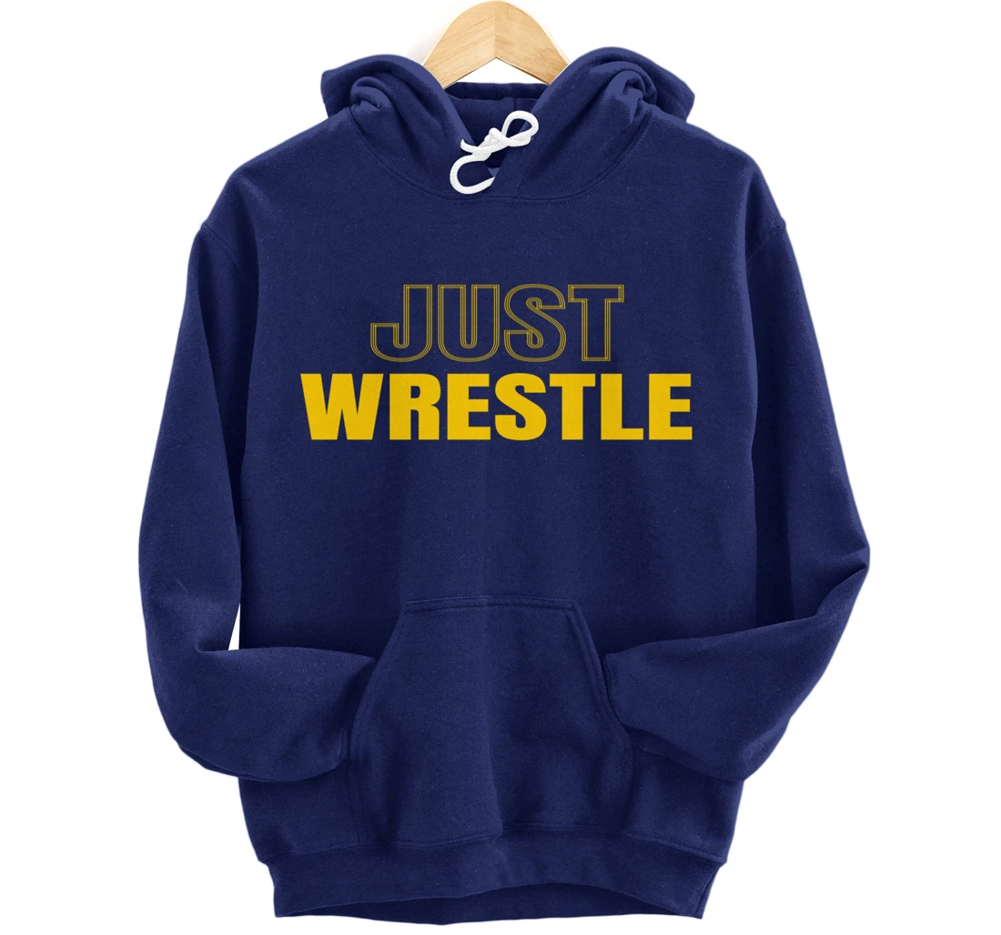 Just Wrestle Iowa Wrestling Team Wrestler The Hawkeye State Pullover Hoodie
