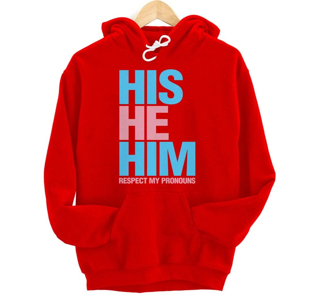 His He Him Transgender Respect Pronouns LGBTQ Pullover Hoodie