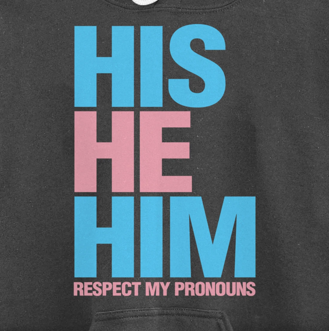 His He Him Transgender Respect Pronouns LGBTQ Pullover Hoodie