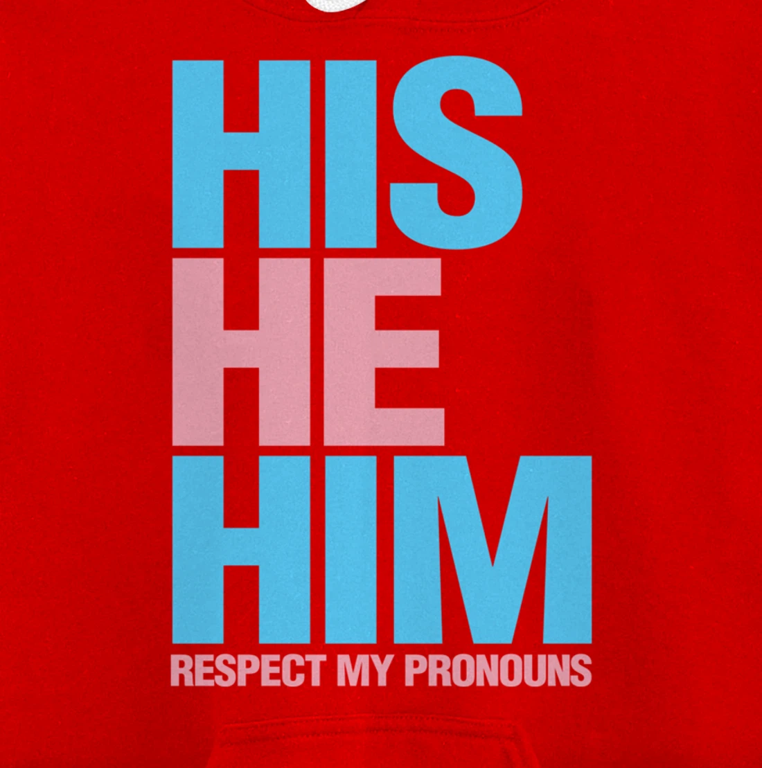 His He Him Transgender Respect Pronouns LGBTQ Pullover Hoodie
