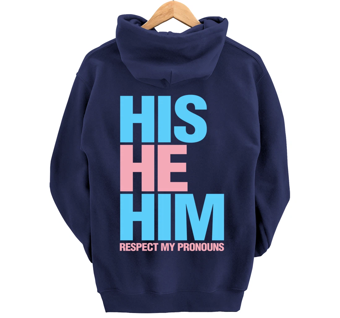 His He Him Transgender Respect Pronouns LGBTQ Pullover Hoodie