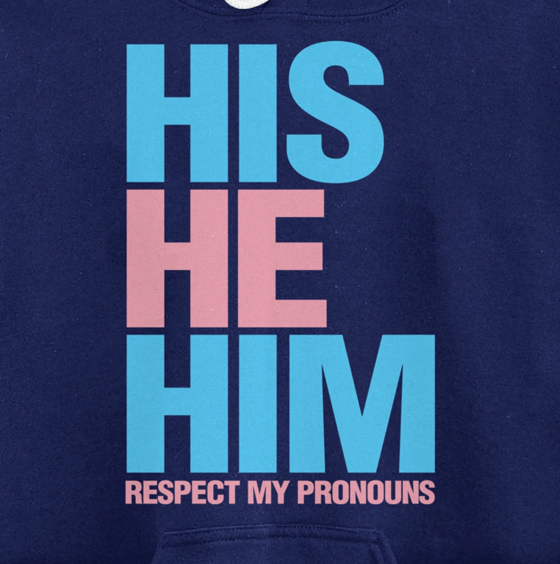 His He Him Transgender Respect Pronouns LGBTQ Pullover Hoodie