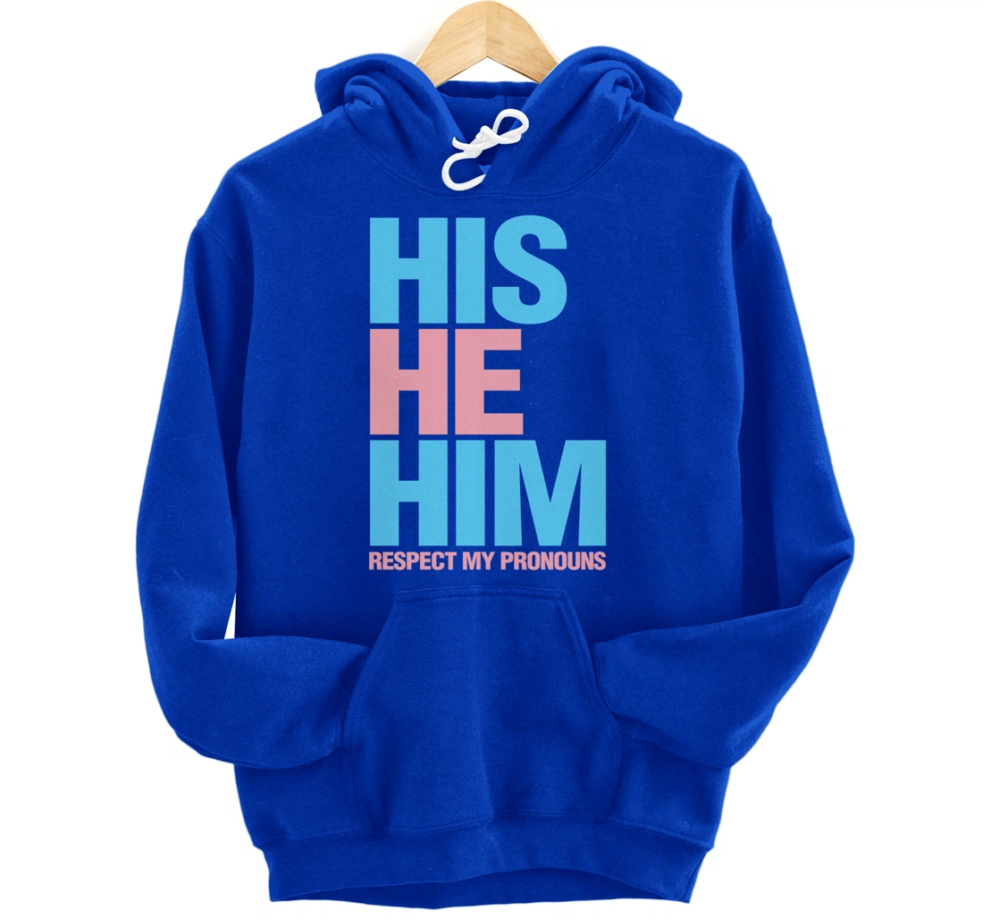 His He Him Transgender Respect Pronouns LGBTQ Pullover Hoodie