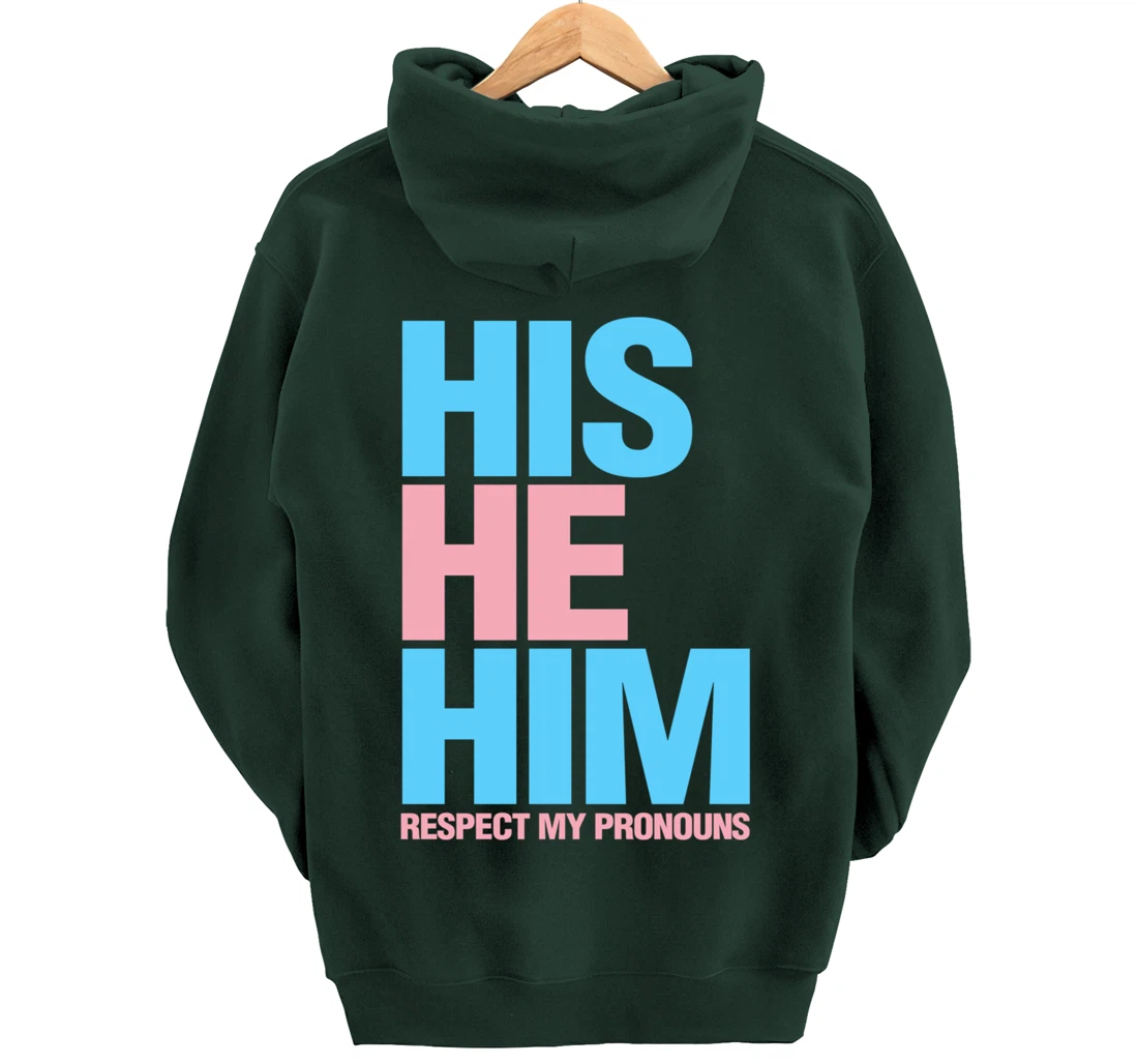 His He Him Transgender Respect Pronouns LGBTQ Pullover Hoodie