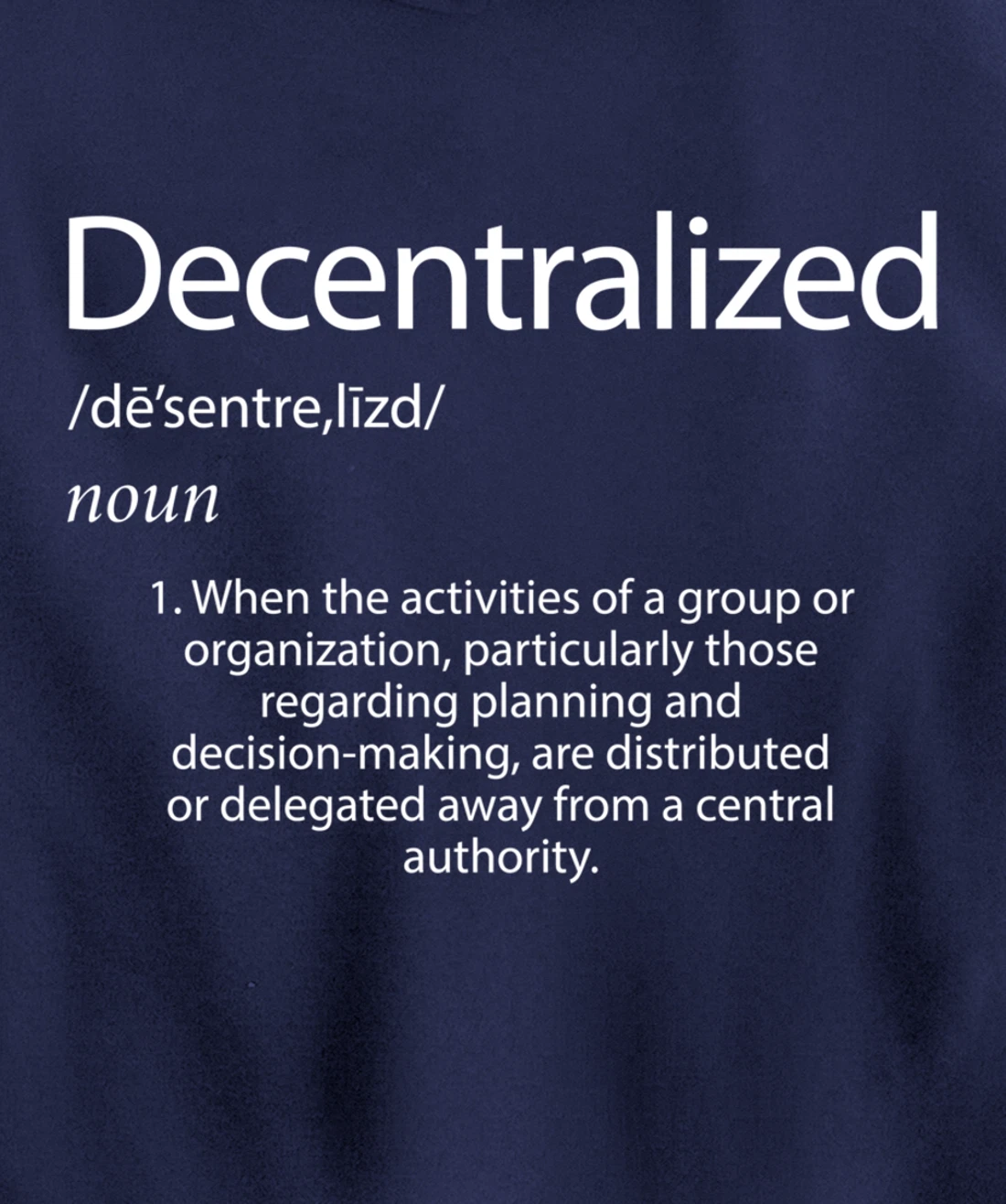 Decentralized Definition - Open Source P2P Decentralization Pullover Hoodie