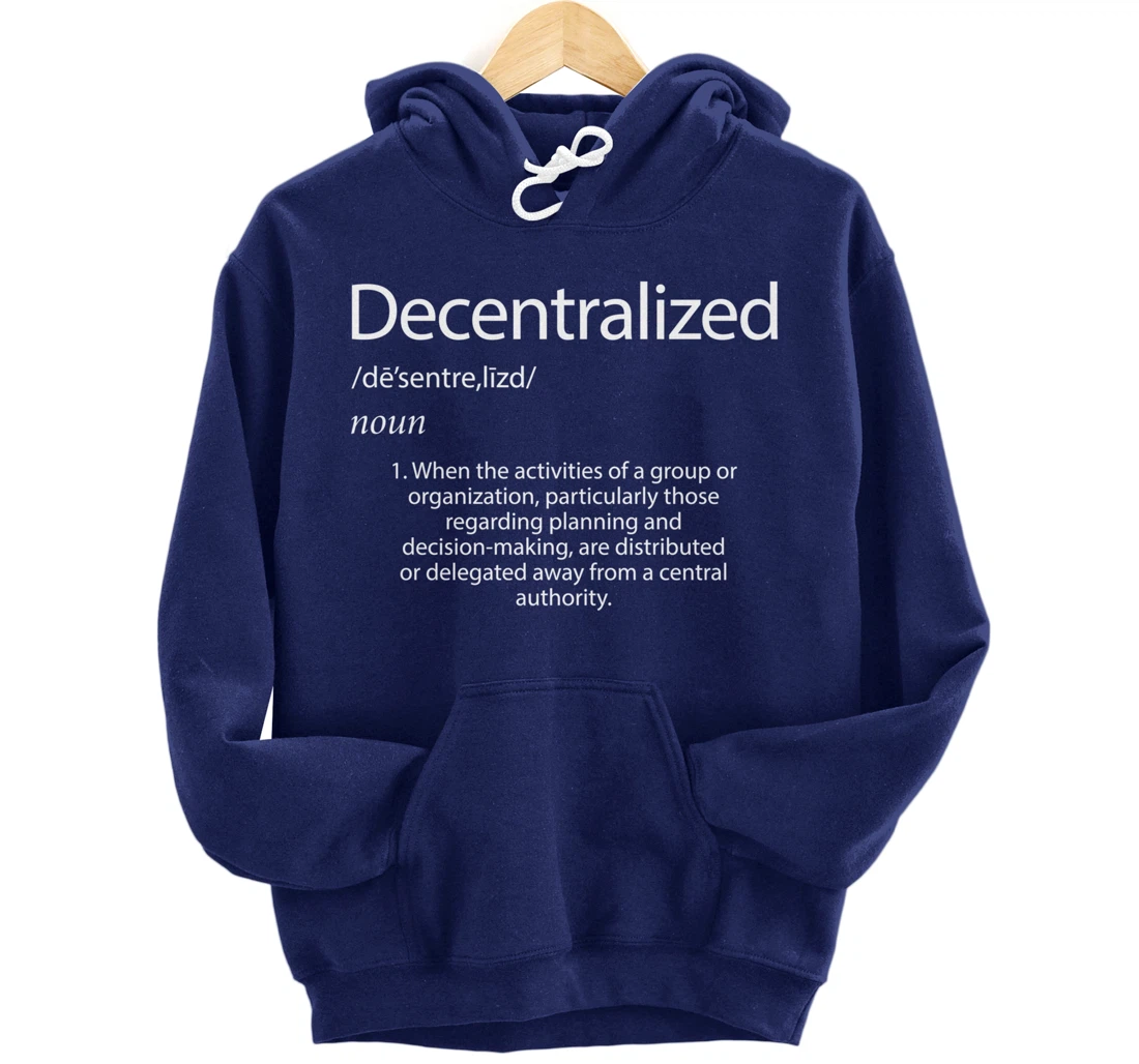 Decentralized Definition - Open Source P2P Decentralization Pullover Hoodie