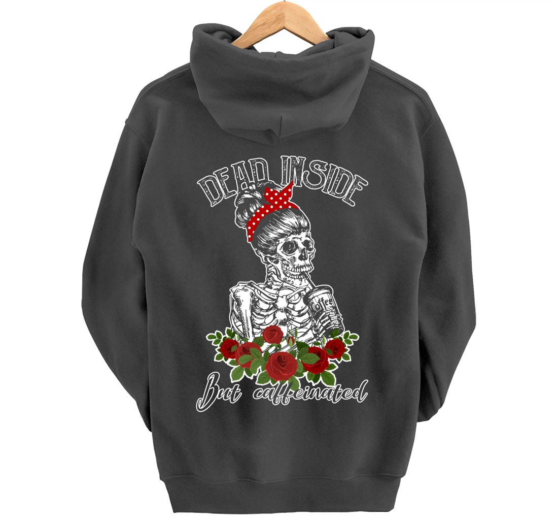 Dead Inside But Caffeinated Skeleton Woman Coffee Lover Gift Pullover Hoodie