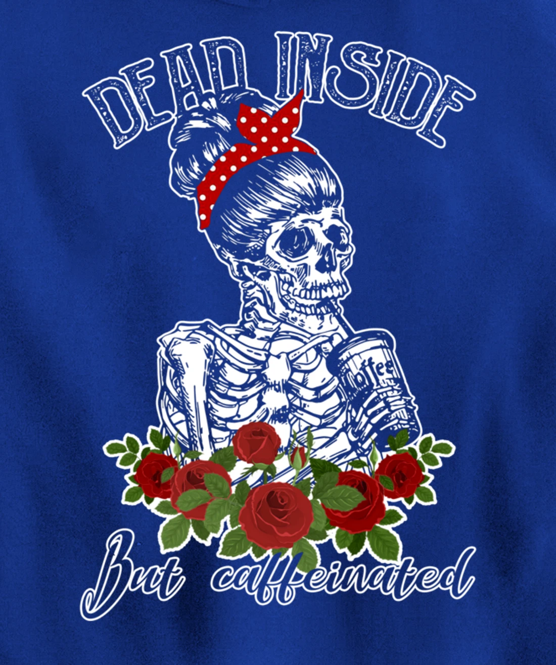 Dead Inside But Caffeinated Skeleton Woman Coffee Lover Gift Pullover Hoodie