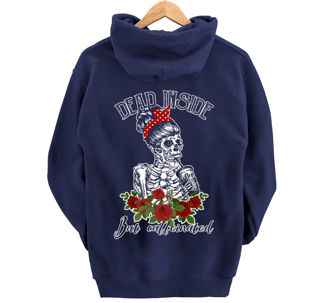 Dead Inside But Caffeinated Skeleton Woman Coffee Lover Gift Pullover Hoodie