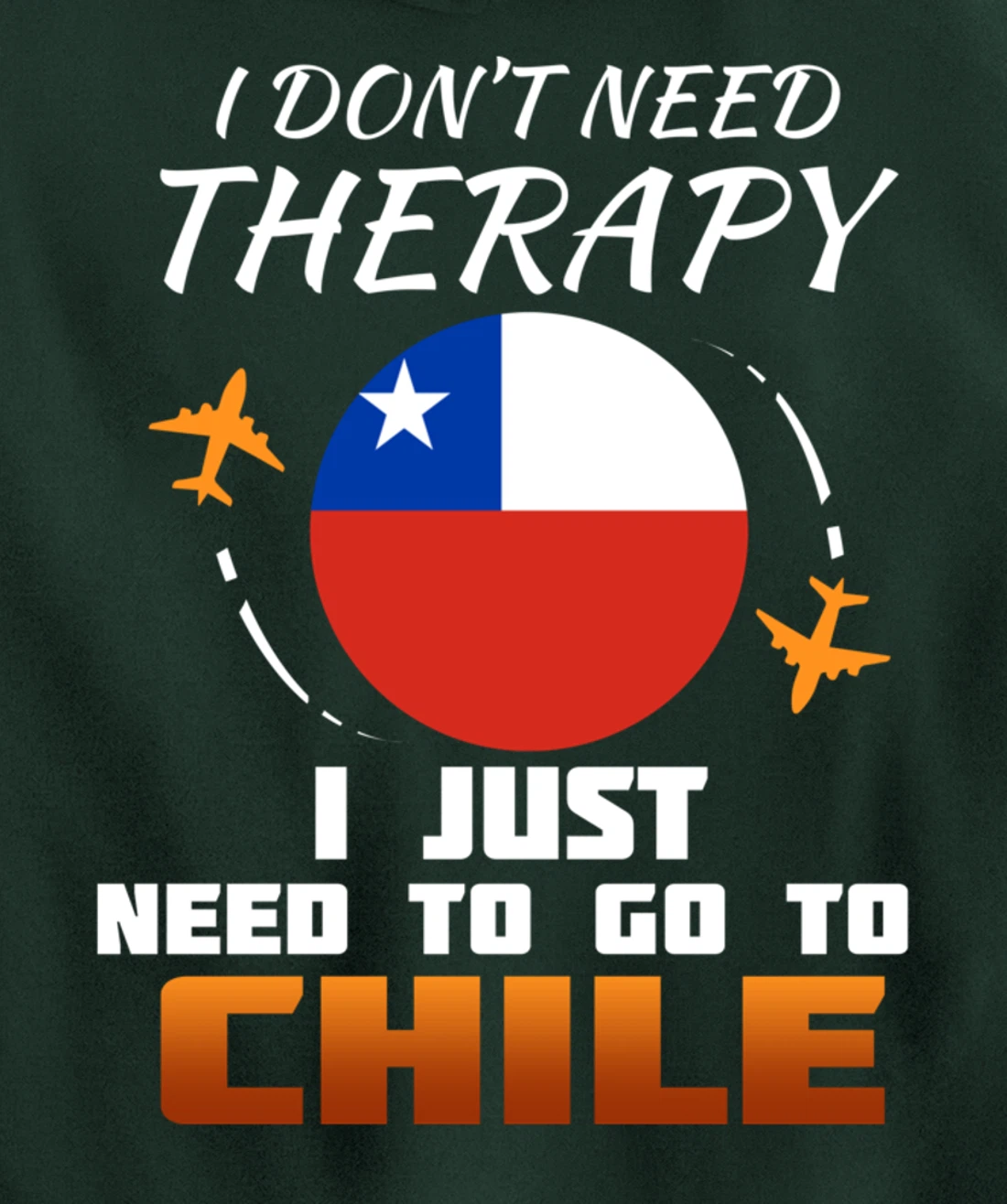 Chile Flag I Funny Chilean Flag I Vacation Chile Pullover Hoodie