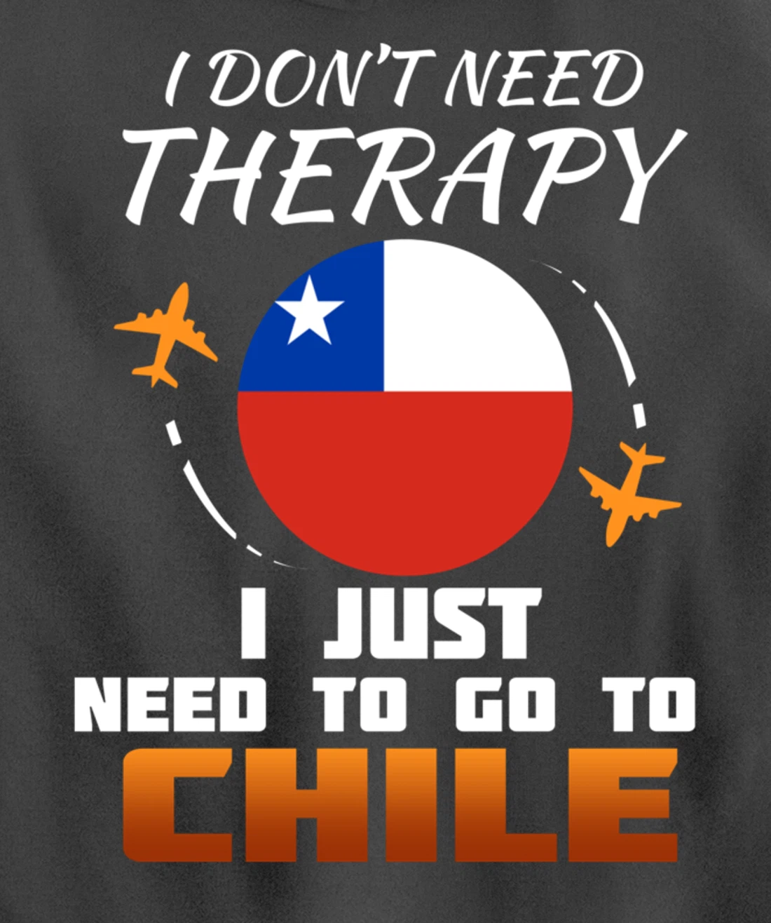 Chile Flag I Funny Chilean Flag I Vacation Chile Pullover Hoodie