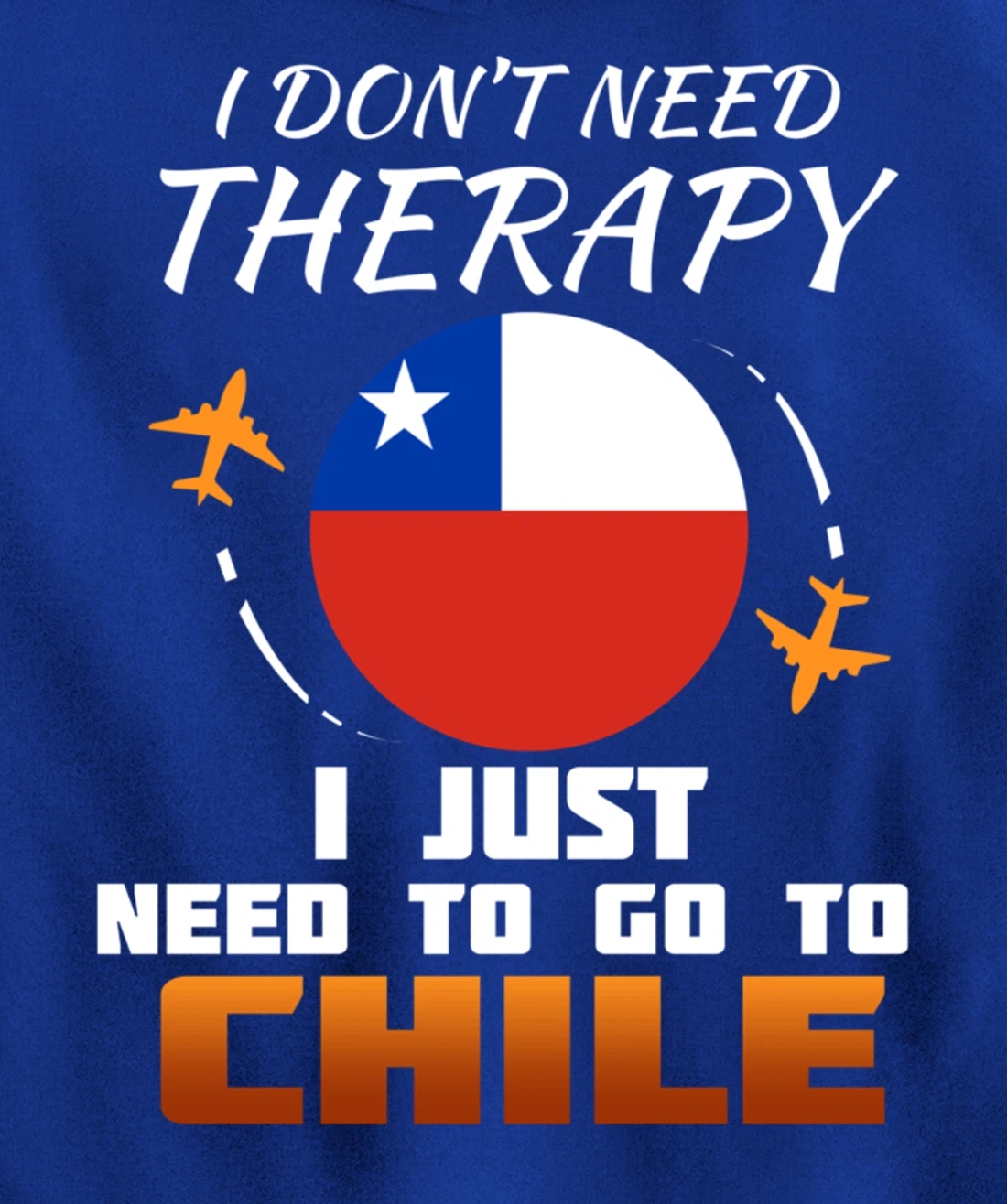 Chile Flag I Funny Chilean Flag I Vacation Chile Pullover Hoodie