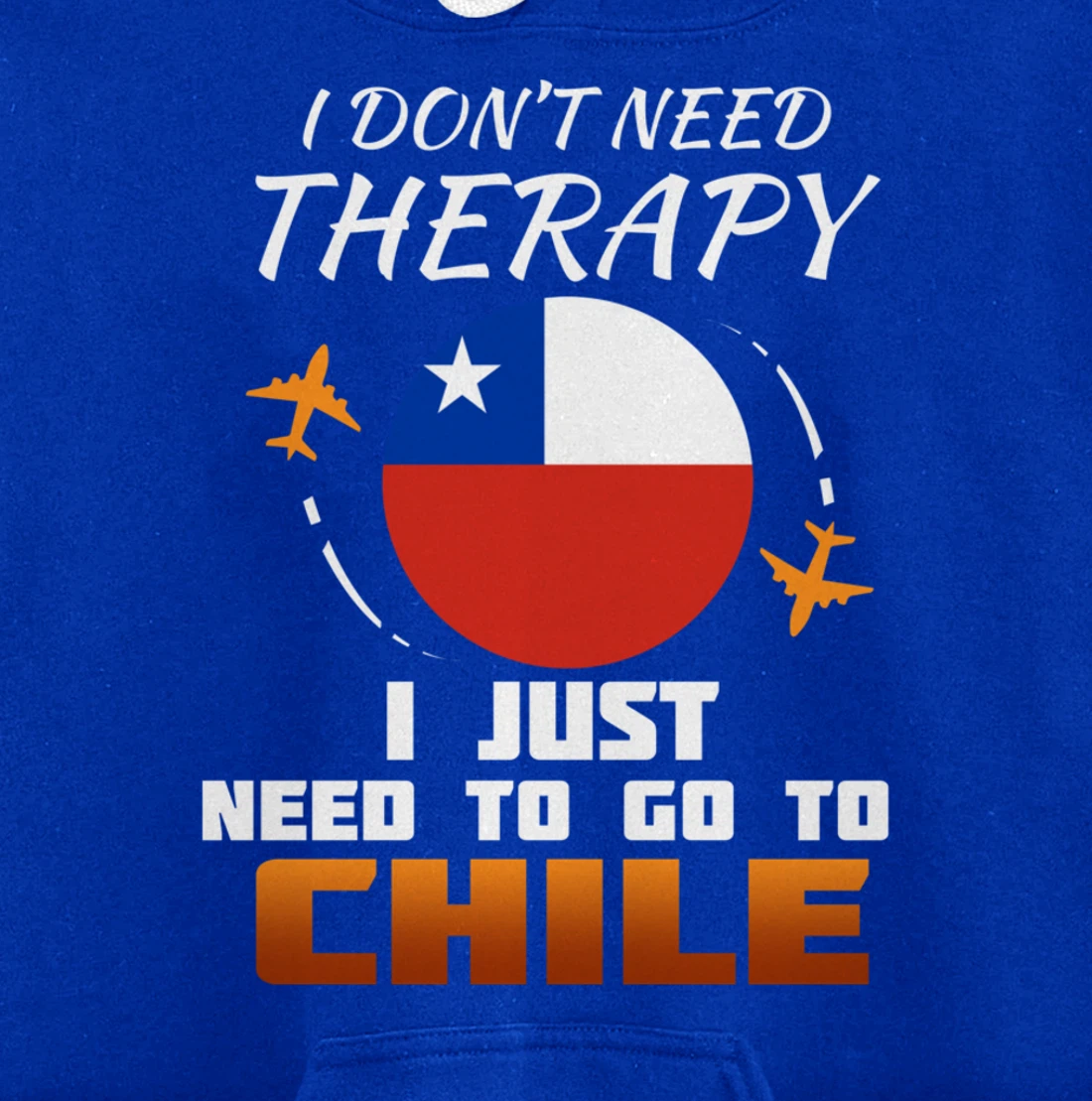 Chile Flag I Funny Chilean Flag I Vacation Chile Pullover Hoodie