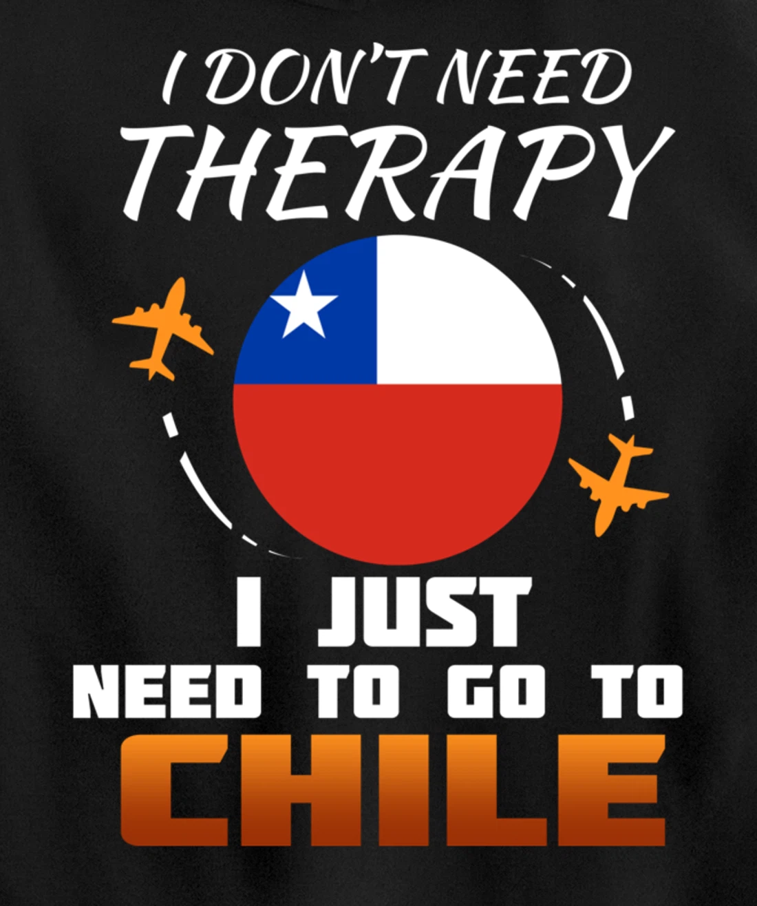 Chile Flag I Funny Chilean Flag I Vacation Chile Pullover Hoodie