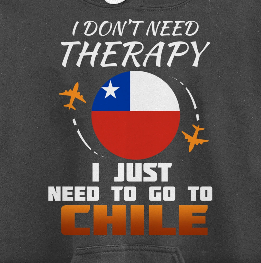 Chile Flag I Funny Chilean Flag I Vacation Chile Pullover Hoodie