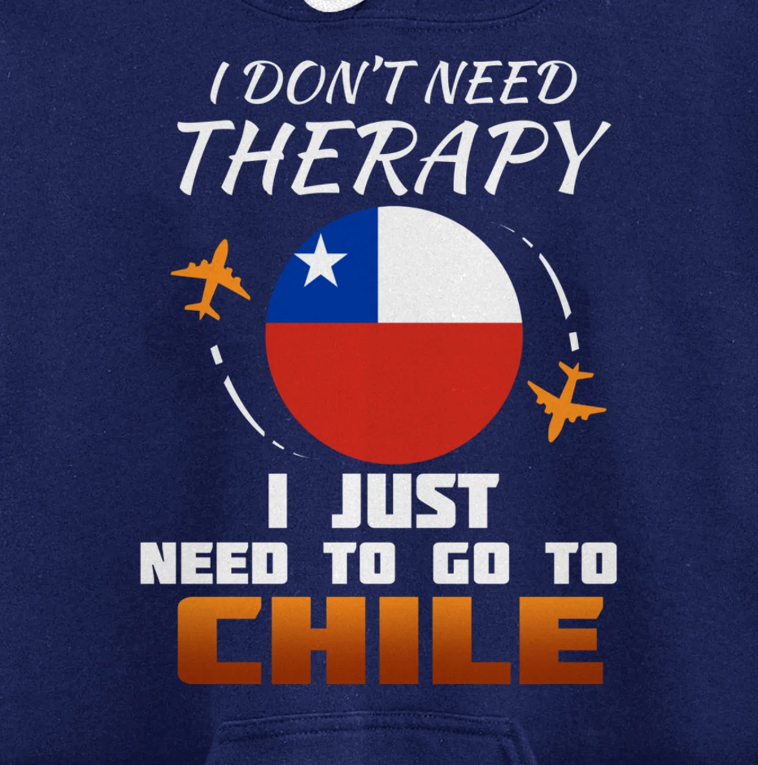 Chile Flag I Funny Chilean Flag I Vacation Chile Pullover Hoodie