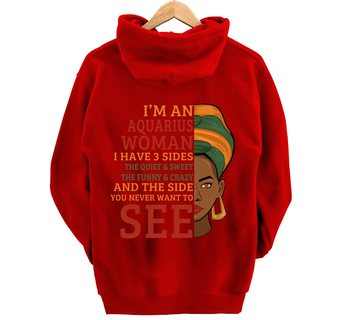 I'm An Aquarius Woman I Have 3 Sides Funny Gift Pullover Hoodie