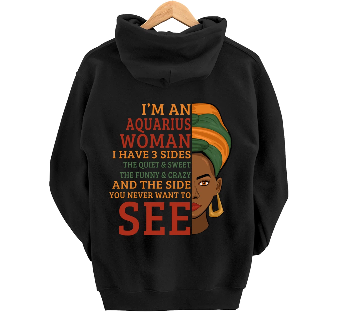 I'm An Aquarius Woman I Have 3 Sides Funny Gift Pullover Hoodie