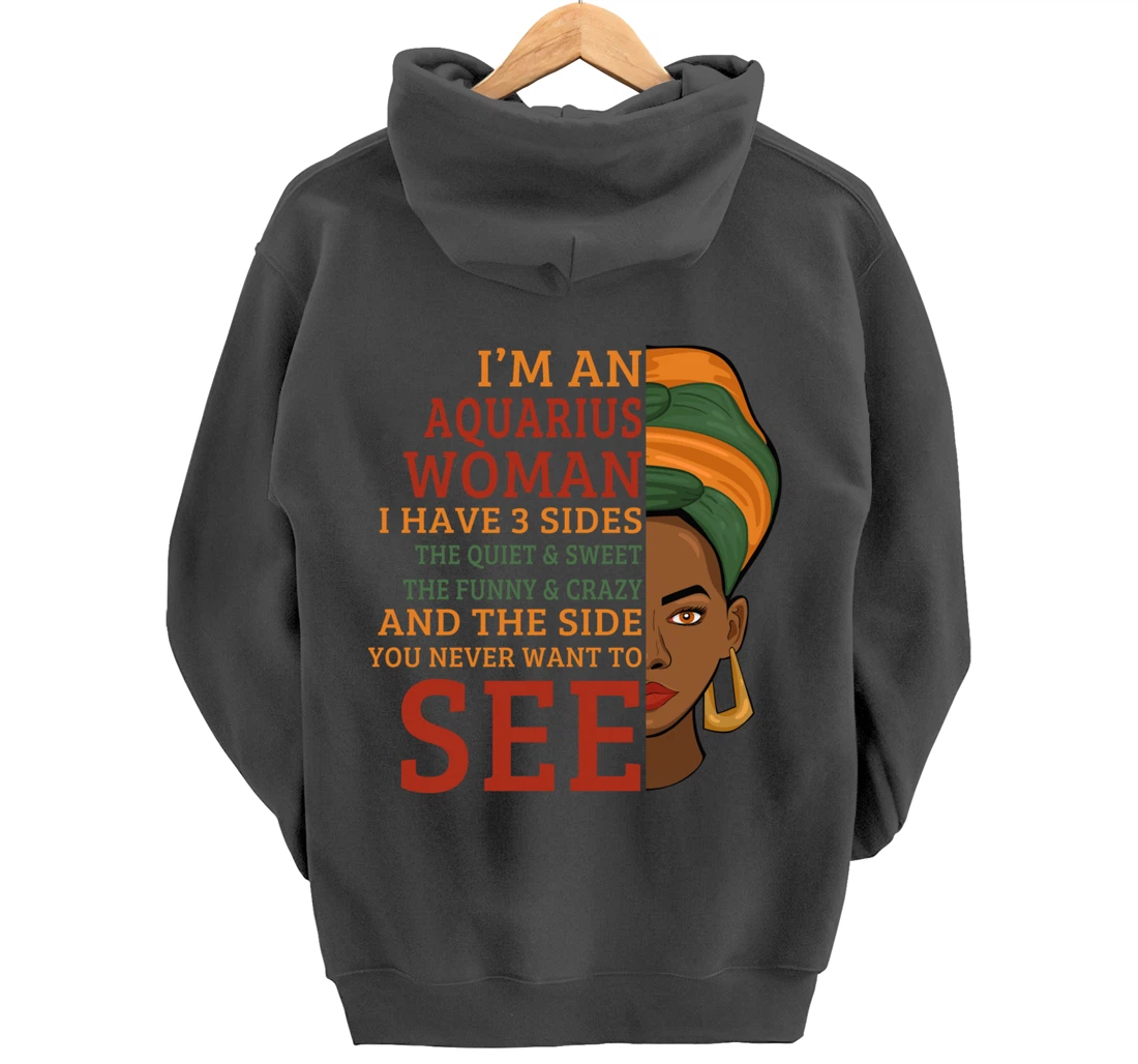 I'm An Aquarius Woman I Have 3 Sides Funny Gift Pullover Hoodie
