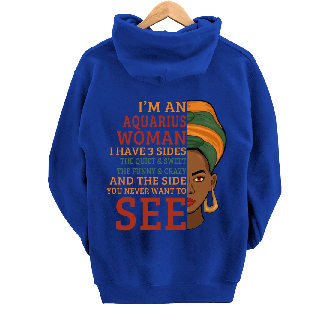 I'm An Aquarius Woman I Have 3 Sides Funny Gift Pullover Hoodie