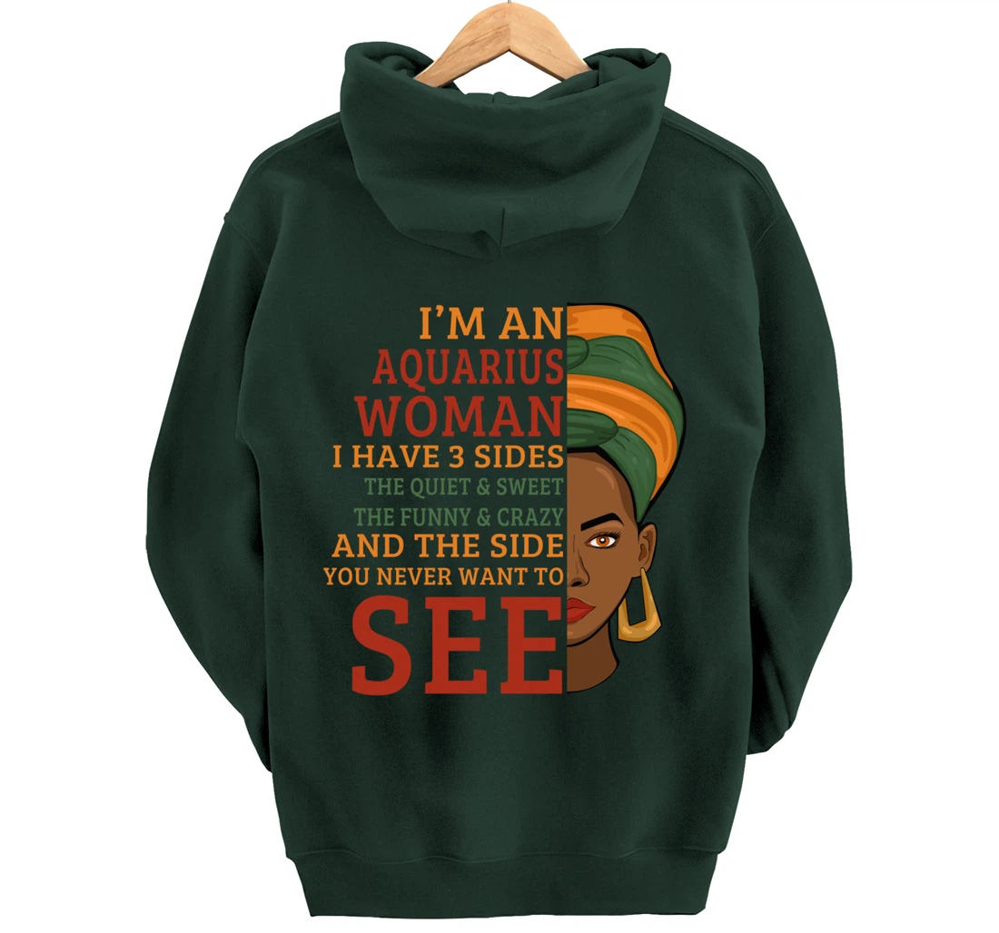 I'm An Aquarius Woman I Have 3 Sides Funny Gift Pullover Hoodie