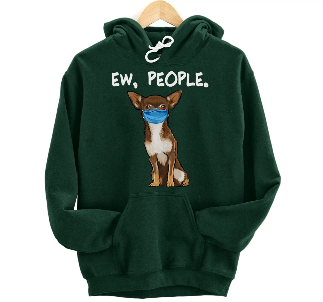 Brown Chihuahua Ew People Dog Wearing Face Mask Pullover Hoodie