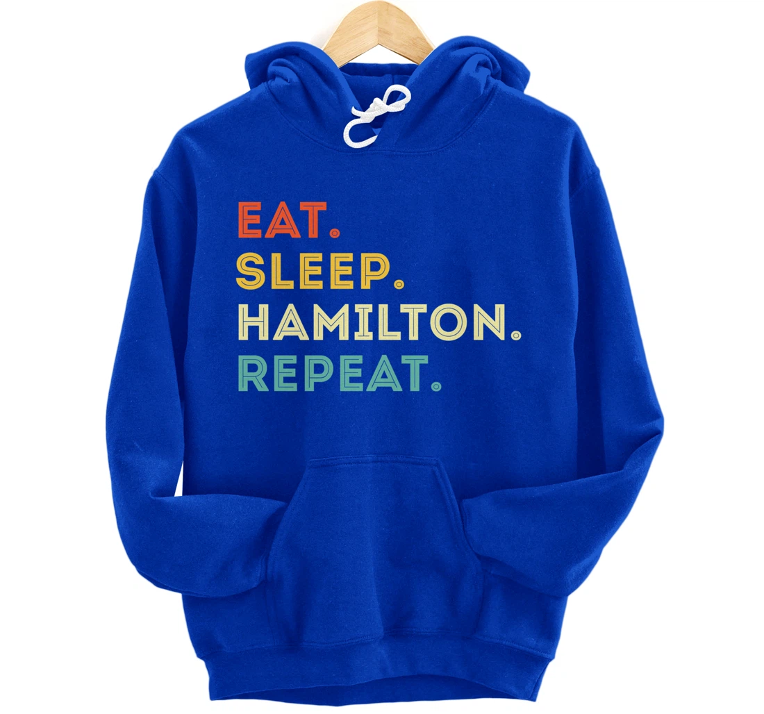 Vintage Hamilton Gift Idea - Eat Sleep Hamilton Repeat Pullover Hoodie